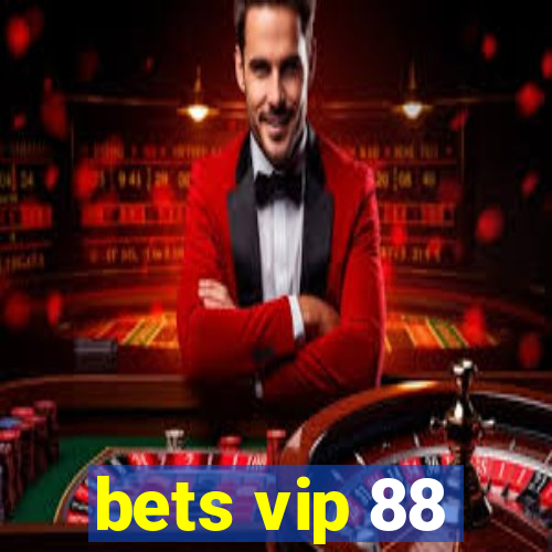 bets vip 88